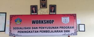 Workshop Sosialisasi dan Penyusunan Program Peningkatan Pembelajaran SMK
