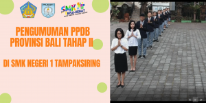 PENGUMUMAN PPDB PROVINSI BALI TAHAP II  DI SMK NEGERI 1 TAMPAKSIRING